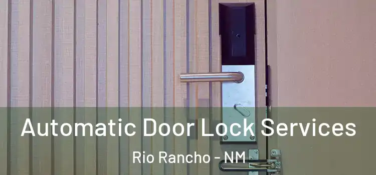  Automatic Door Lock Services Rio Rancho - NM