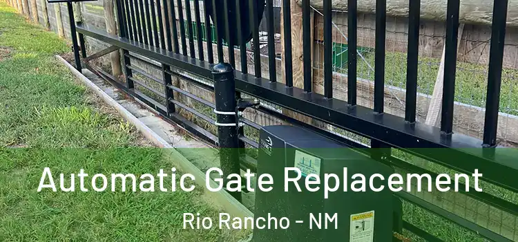 Automatic Gate Replacement Rio Rancho - NM